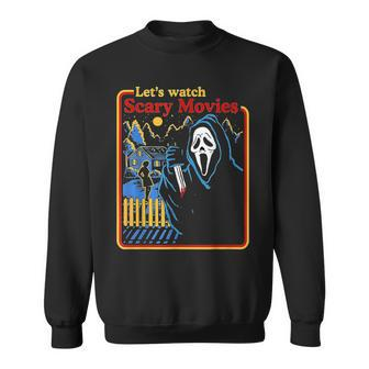 Lets Watch Scary Movies Scream Horror Scary Funny Gifts Sweatshirt | Mazezy
