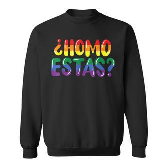 Lgbtq Flag Gay Pride Month Homo Estas Spanish Mexican Funny Sweatshirt - Seseable