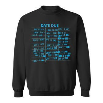 Library Due Date Cards Stamp Book Return Librarian Date Due Sweatshirt | Mazezy