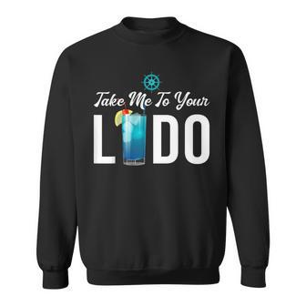 Take Me To Your Lido Cruise Essentials Ship Life Wear Sweatshirt - Thegiftio UK