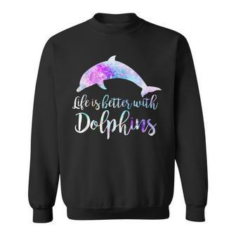 Life Is Better With Dolphins Vintage Dolphin Lover Graphic Sweatshirt | Mazezy