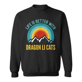 Life Is Better With Dragon Li Cats Sweatshirt | Mazezy