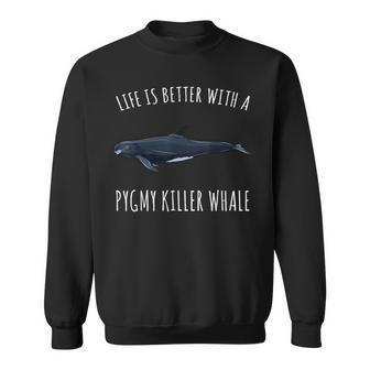 Life Is Better With A Pygmy Killer Whale Lover Sweatshirt | Mazezy