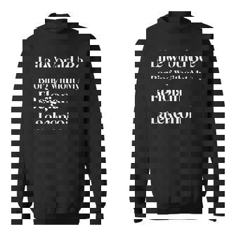 Life Would Be Boring Without My Belgian Laekenoi Sweatshirt | Mazezy