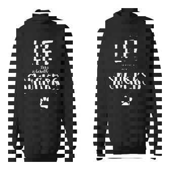 Life Ist Better With Snickers Dog Name Sweatshirt | Mazezy