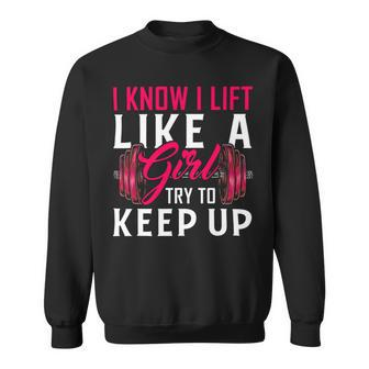 Lift Like A Girl Bodybuilding Weight Training Gym Sweatshirt - Monsterry UK