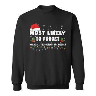 Most Likely To Forget Where All The Presents Are Hidden Sweatshirt - Monsterry AU
