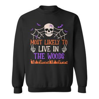 Most Likely To Live In The Woods Spooky Skull Halloween Sweatshirt | Mazezy UK