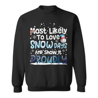 Most Likely To Love Snow Days And Show It Proudly Xmas Sweatshirt | Mazezy