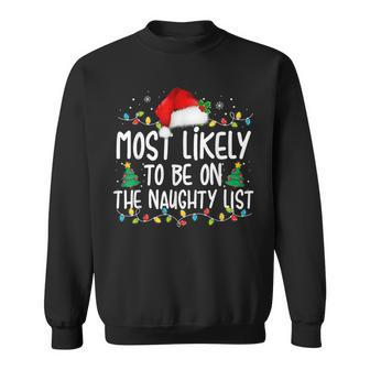 Most Likely To Be On The Naughty List Christmas Matching Sweatshirt - Seseable