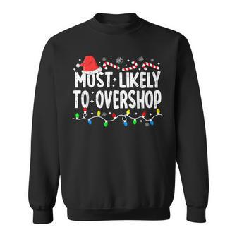 Most Likely To Overshop Family Matching Christmas Shopping Sweatshirt | Mazezy CA