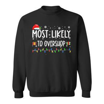 Most Likely To Overshop Shopping Family Crew Christmas Sweatshirt - Seseable