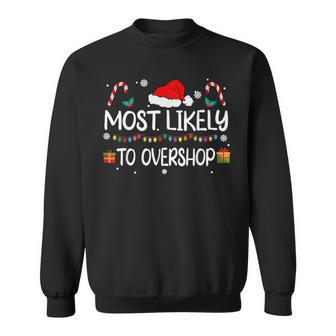 Most Likely To Overshop Shopping Squad Family Christmas Sweatshirt - Seseable