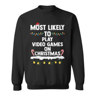 Most Likely To Play Video Games On Christmas Gaming Sweatshirt - Monsterry AU