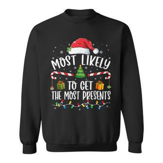 Most Likely To Get The Most Presents Christmas Pajamas Sweatshirt - Seseable