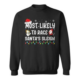 Most Likely To Race Santa's Sleigh Christmas Family Matching Sweatshirt | Mazezy