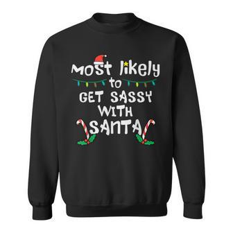Most Likely Get Sassy With Santa Christmas Xmas Family Match Sweatshirt | Mazezy