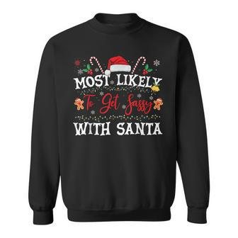 Most Likely To Get Sassy With Santa Christmas Family Sweatshirt | Mazezy