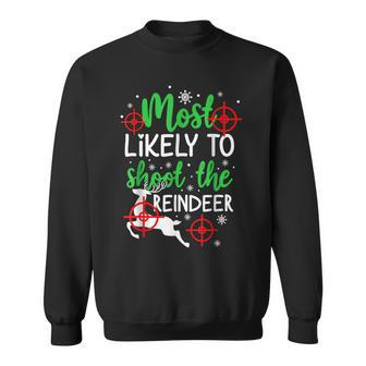 Most Likely To Shoot The Reindeer Holiday Christmas Sweatshirt | Mazezy