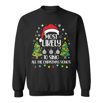 Most Likely To Sing The Christmas Songs Family Matching Sweatshirt - Seseable