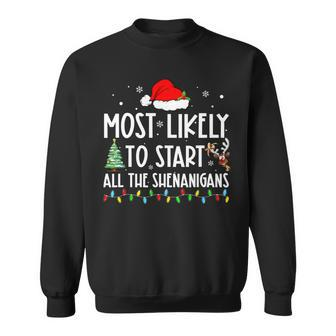 Most Likely To Start All The Shenanigans Family Christmas Sweatshirt - Thegiftio UK