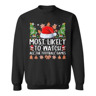 Most Likely To Watch All The Football Games Family Christmas Sweatshirt - Thegiftio UK