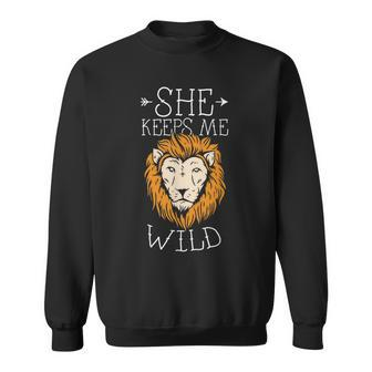 Lion She Keeps Me Wild Gifts For Lion Lovers Funny Gifts Sweatshirt | Mazezy