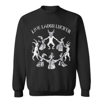 Live Laugh Lucifer Horror Satan Satanic Demonc Devil Goat Sweatshirt | Mazezy