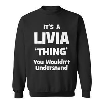 Livia Thing Name Funny Sweatshirt | Mazezy DE