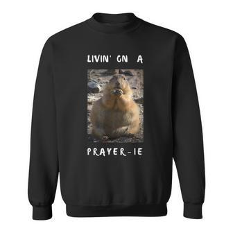 Livin' On A Prayer-Ie Prairie Dog Sweatshirt | Mazezy