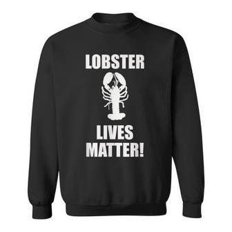 Lobster Lives Matter T Seafood Sweatshirt | Mazezy