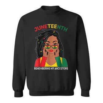 Locd Hair Black Woman Remebering My Ancestors Junenth Sweatshirt - Seseable