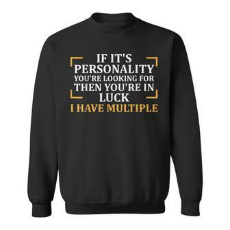 Looking For Personality I Have Multiple Funny Sassy Sassy Funny Gifts Sweatshirt | Mazezy DE