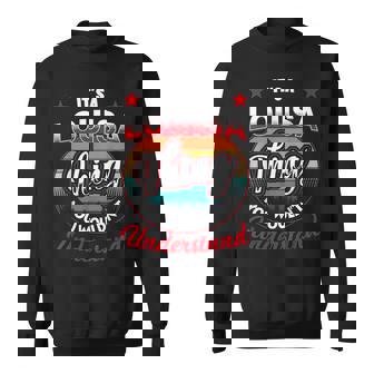 Louisa Name Its A Louisa Thing Sweatshirt | Mazezy