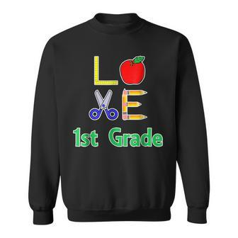 Love 1St Grade Gift Back To Elementary School Funny Sweatshirt | Mazezy