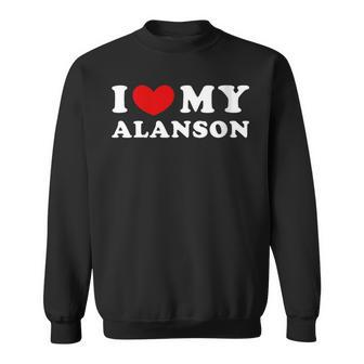 I Love My Alanson I Heart My Alanson Sweatshirt | Mazezy