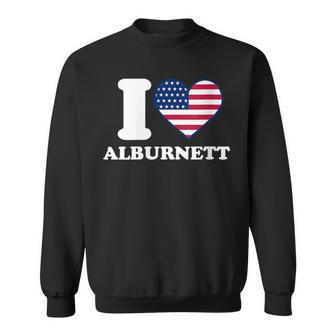 I Love Alburnett I Heart Alburnett Sweatshirt | Mazezy