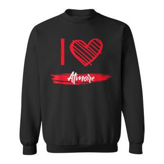 I Love Atmore I Heart Atmore Sweatshirt | Mazezy