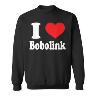 I Love Bobolink Animals Lovers Sweatshirt | Mazezy