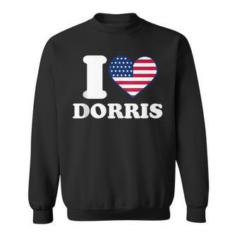 I Love Dorris I Heart Dorris Sweatshirt | Mazezy