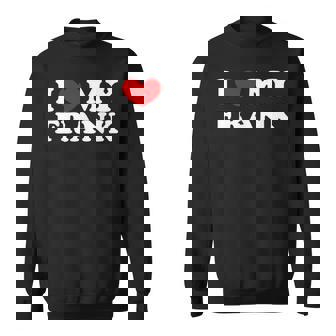 I Love My Frank I Heart My Frank Sweatshirt | Seseable CA