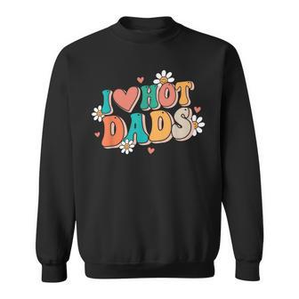 I Love Hot Dads Retro Red Heart Love Dads Sweatshirt - Monsterry