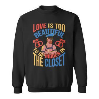 Love Is Too Beautiful To Be Hidden Gay Pride Lgbt Sweatshirt | Mazezy