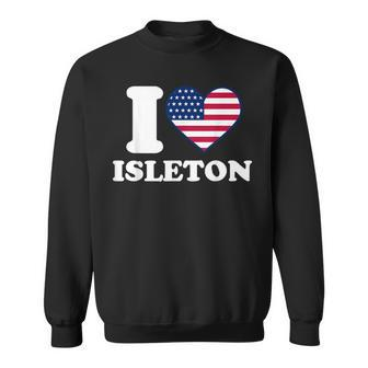 I Love Isleton I Heart Isleton Sweatshirt | Mazezy