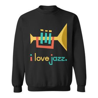 I Love Jazz Vintage Jazz Trumpet Trumpeter Sweatshirt | Mazezy