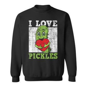 I Love Pickles Pickle Vegan Lover Vegetarian Vegetable Sweatshirt - Monsterry AU