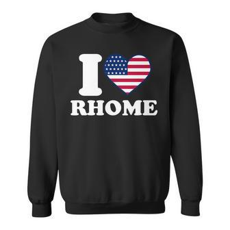 I Love Rhome I Heart Rhome Sweatshirt | Mazezy