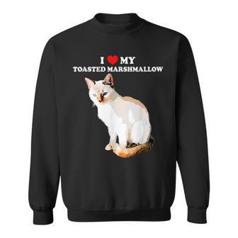 I Love My Toasted Marshmallow Flame Point Siamese Cat Kitten Sweatshirt | Mazezy