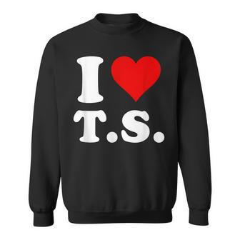 I Love TS Sweatshirt - Seseable