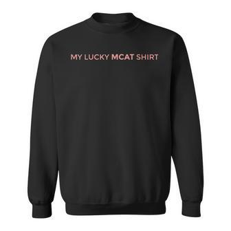 My Lucky Mcat Sweatshirt | Mazezy